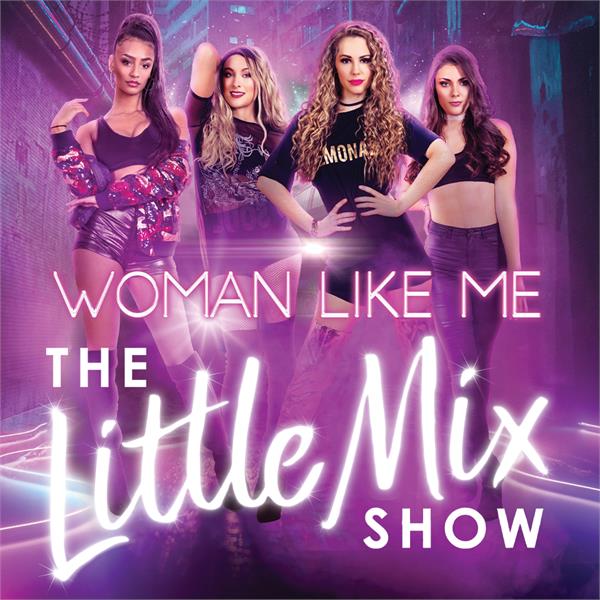 Woman Like Me: The Little Mix Show 